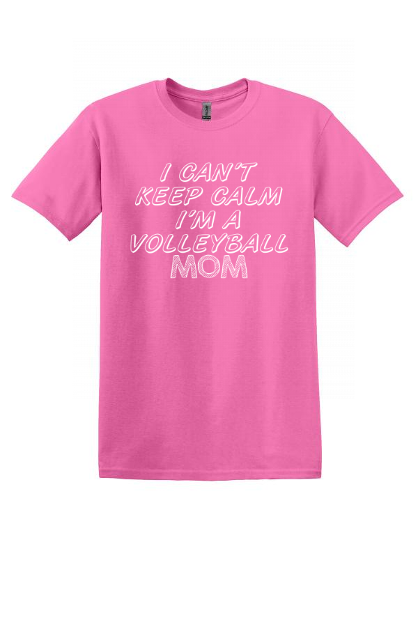 I Can't Keep Calm, I'm a Volleyball Mom