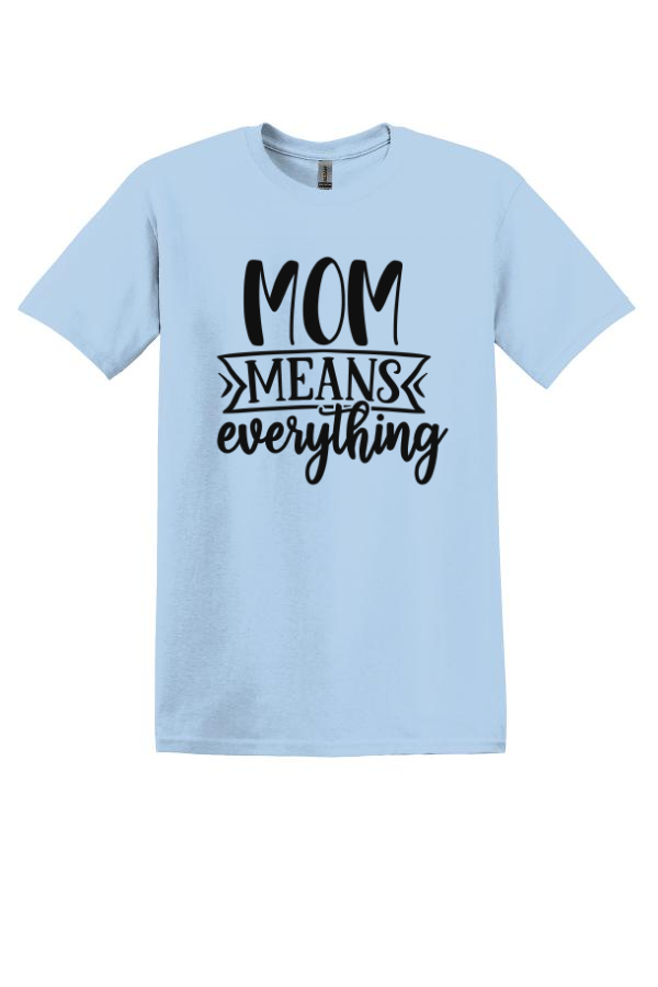 Mom means Everything