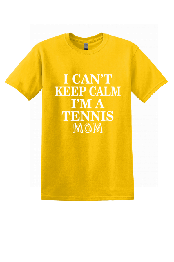 I Can't Keep Calm, I'm a Tennis Mom