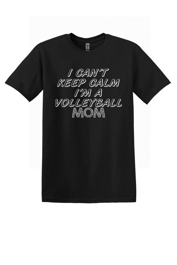 I Can't Keep Calm, I'm a Volleyball Mom