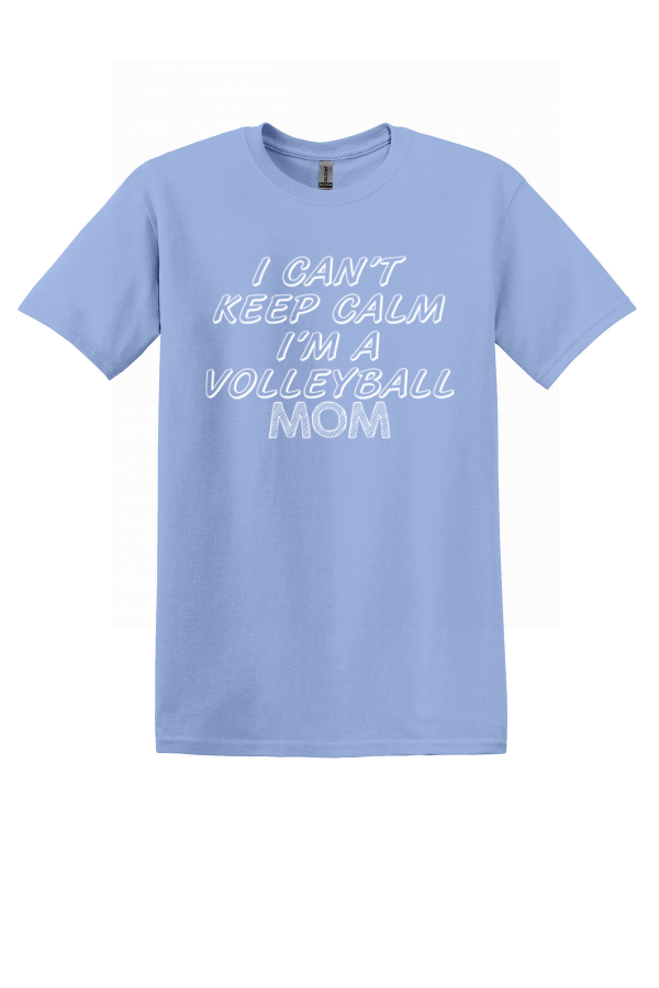 I Can't Keep Calm, I'm a Volleyball Mom