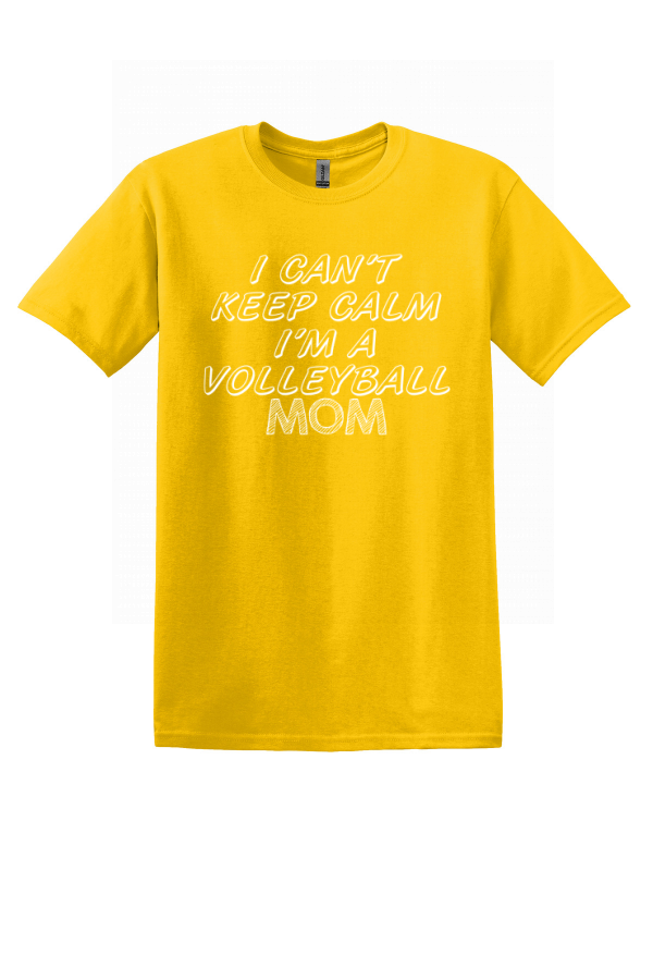 I Can't Keep Calm, I'm a Volleyball Mom