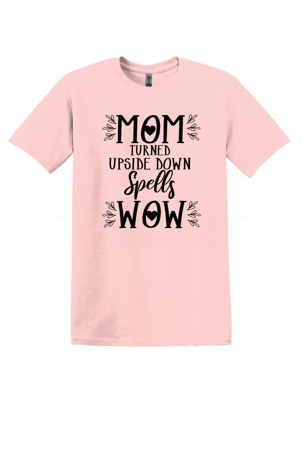 Mom Turned Upside down Spells WOW