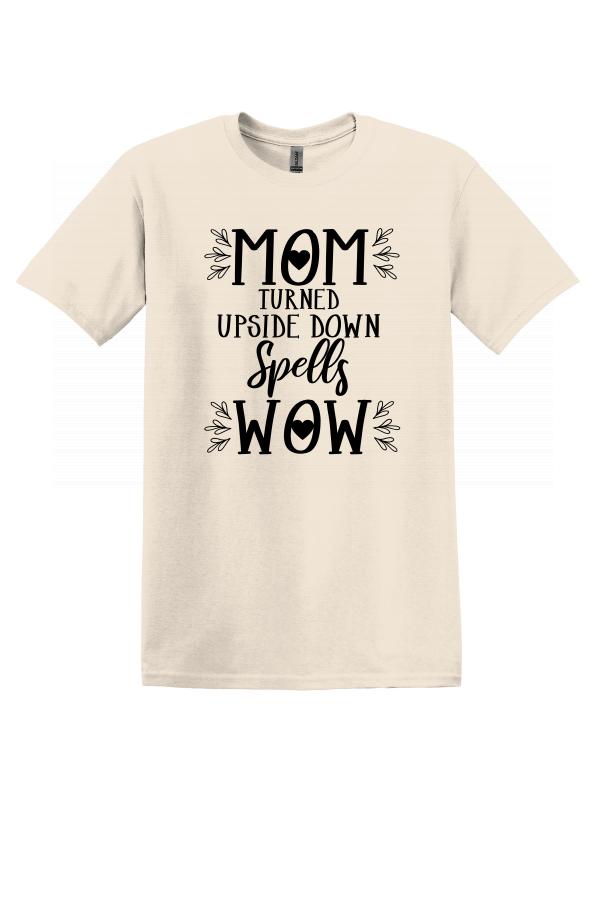 Mom Turned Upside down Spells WOW