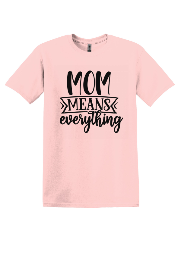 Mom means Everything